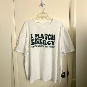 SHEIN, “I MATCH ENERGY” SHIRT